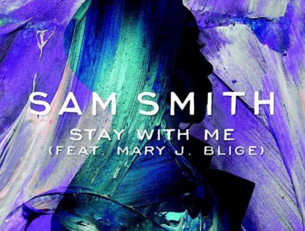 DE ASCULTAT: Sam Smith ft. Mary J. Blige – Stay With Me