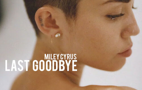 PIESĂ NOUĂ: Miley Cyrus – Last Goodbye