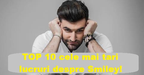TOP 10 cele mai tari lucruri despre Smiley!