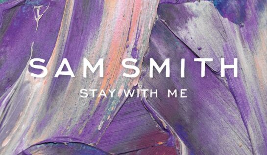 Despre Sam Smith și „Stay with me”