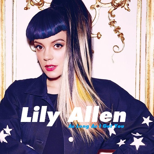 VIDEOCLIP NOU: Lily Allen – As Long As I Got You