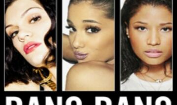 PIESĂ NOUĂ: Jessie J feat. Ariana Grande & Nicki Minaj – Bang Bang