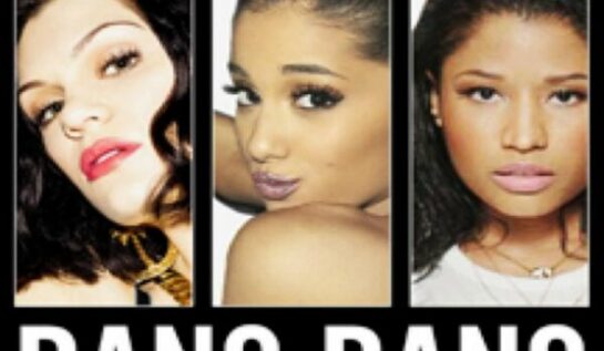 PIESĂ NOUĂ: Jessie J feat. Ariana Grande & Nicki Minaj – Bang Bang