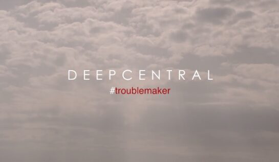 PIESĂ NOUĂ: Deepcentral – Troublemaker