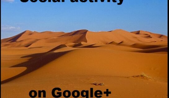 Deșertul Sahara a fost detronat: Google + e cel mai întins pustiu al planetei