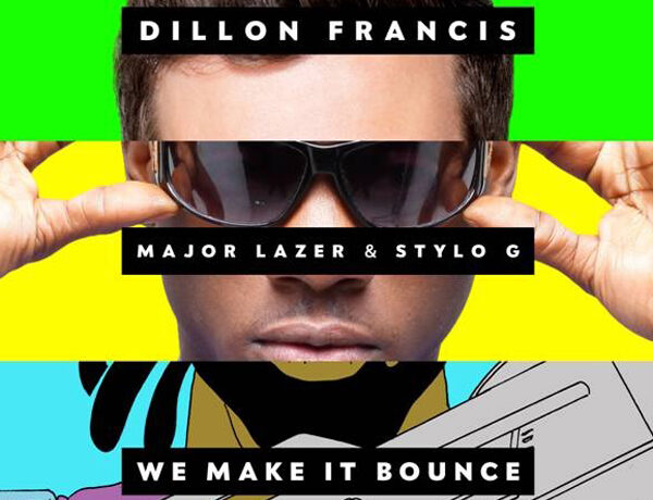 PIESĂ NOUĂ: Dillon Francis feat. Major Lazer & Stylo G – We Make It Bounce
