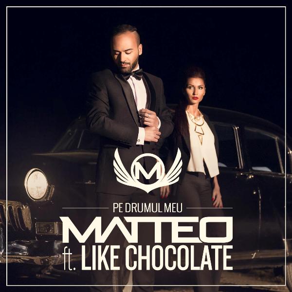 VIDEOCLIP NOU: Matteo feat. Like Chocolate – Pe drumul meu!