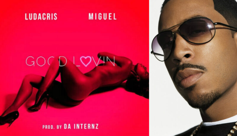 PIESĂ NOUĂ | Ludacris feat. Miguel – Good Lovin
