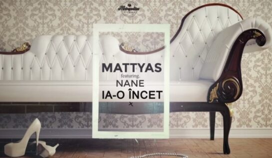 PIESĂ NOUĂ | Ascultă Mattyas feat. Nane – Ia-o Încet!
