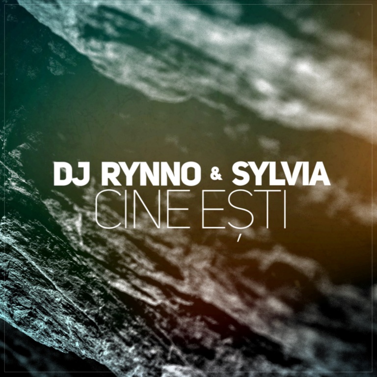 PIESĂ NOUĂ | Dj Rynno & Sylvia – Cine eşti