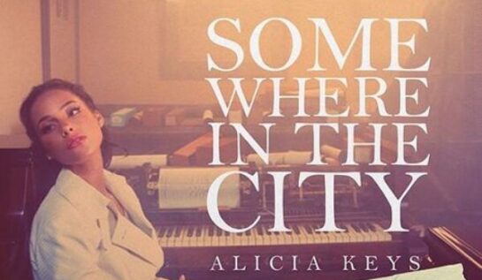 PIESĂ NOUĂ | Alicia Keys – Somewhere In The City