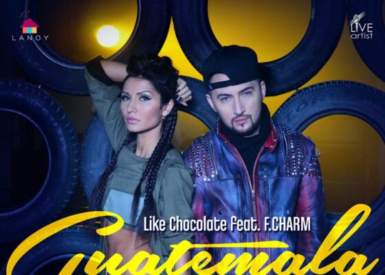 VIDEOCLIP NOU | Like Chocolate feat. F. Charm – Guatemala