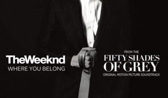 S-a mai lansat o piesă din „Fifty Shades Of Grey”. Ascultă The Weeknd – Where You Belong!