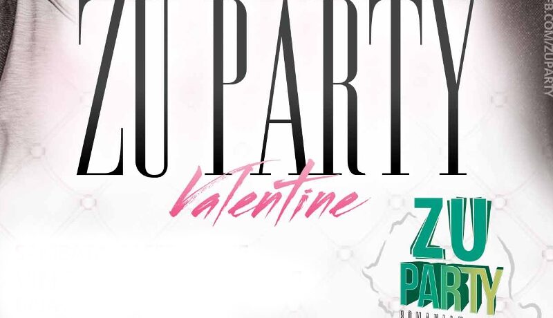 LET’S PARTY! Uite unde îţi faci de cap cu ZU Party în săptămâna iubirii!