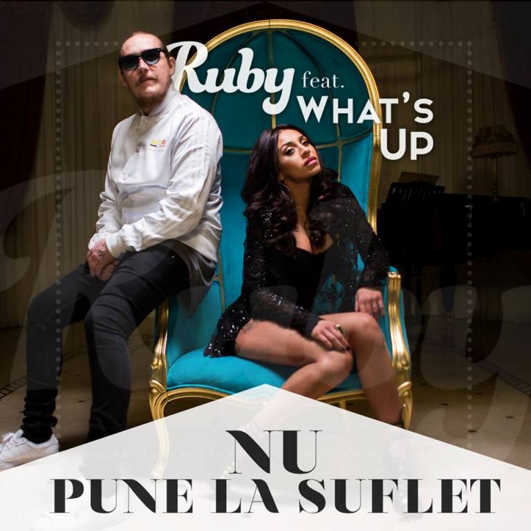 VIDEOCLIP NOU | Ruby ft. What’s Up – „Nu Pune La Suflet”