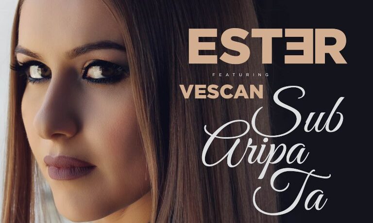 VIDEO NOU | ESTER ft. Vescan – „Sub Aripa Ta”