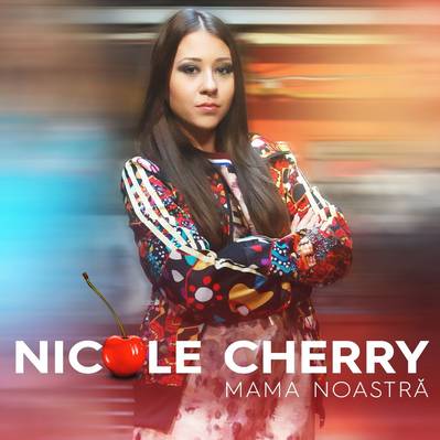 PIESĂ NOUĂ | Nicole Cherry – Mama noastră