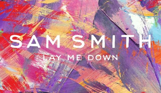 „Lay Me Down” (Sam Smith) are parte de cel mai FORZĂ remix făcut de Flume!