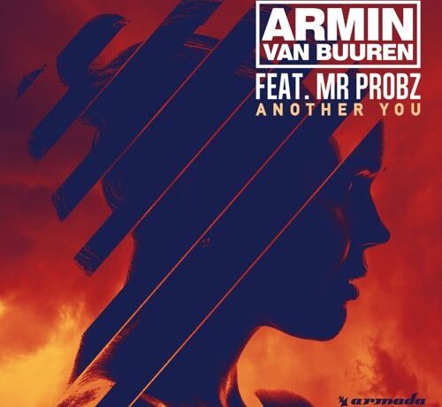 FEATURING DE SENZAŢIE! Armin Van Buuren ft. Mr. Probz – Another You