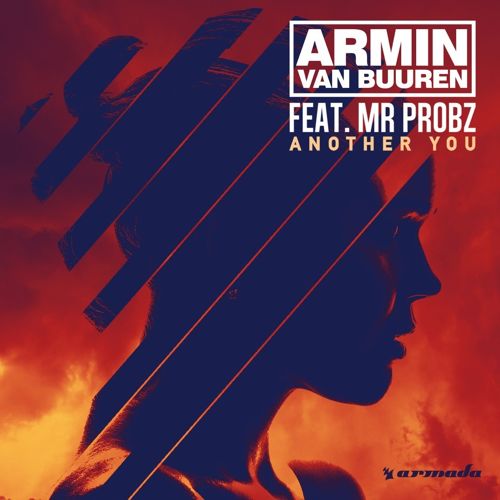 FEATURING DE SENZAŢIE! Armin Van Buuren ft. Mr. Probz – Another You