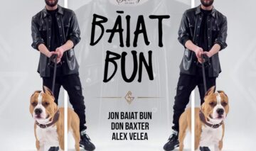 PIESĂ NOUĂ | Jon Băiat Bun feat Don Baxter şi Alex Velea – Băiat Bun