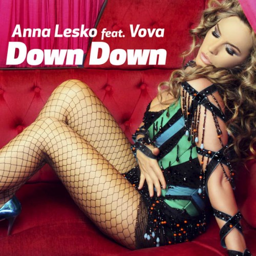 VIDEOCLIP NOU: Anna Lesko feat Vova – Down Down (Habibi)