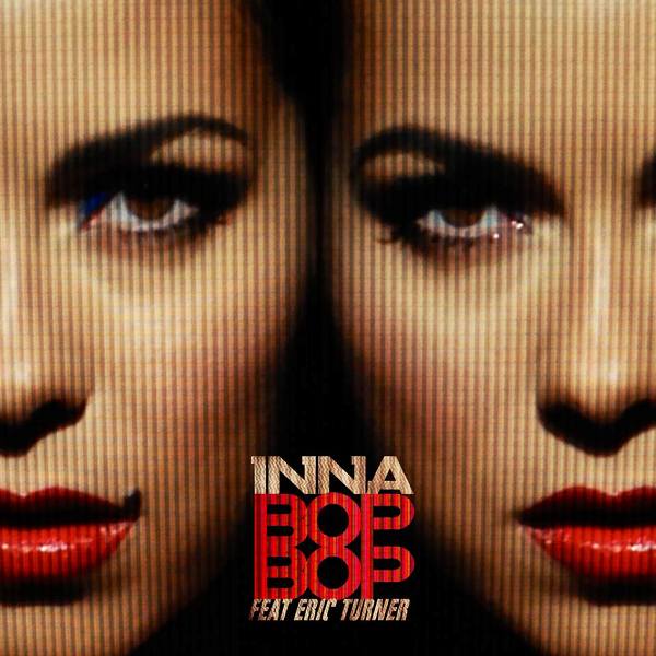 VIDEOCLIP NOU: INNA – Bop Bop (feat. Eric Turner)