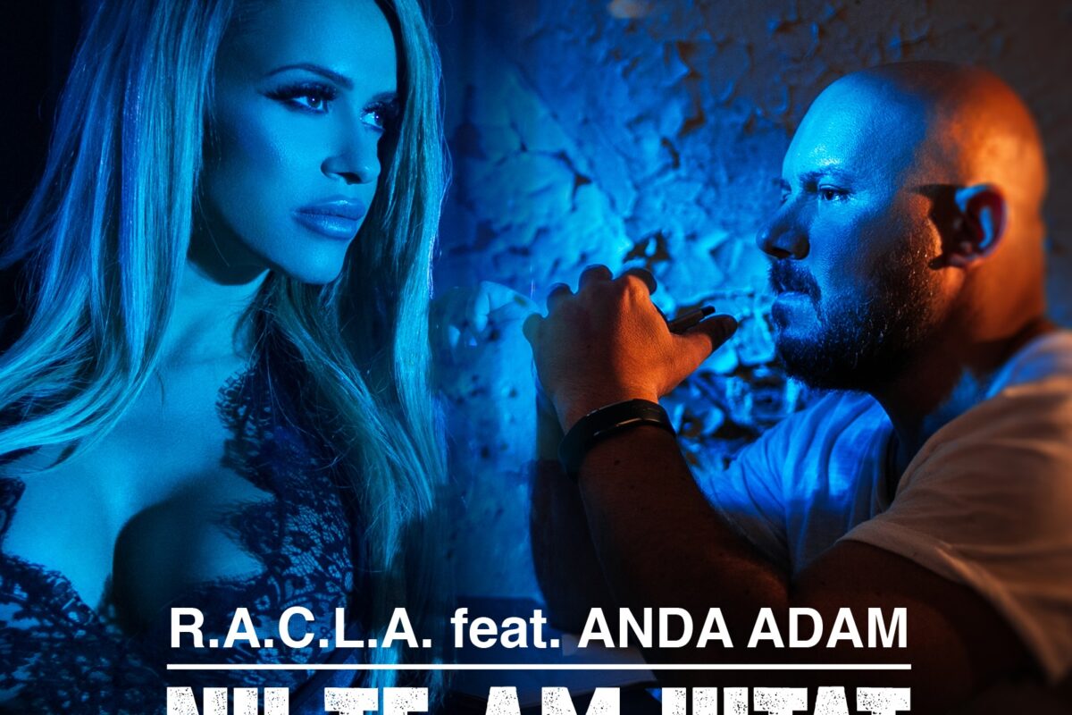 VIDEOCLIP NOU: R.A.C.L.A. feat. Anda Adam – Nu te-am uitat