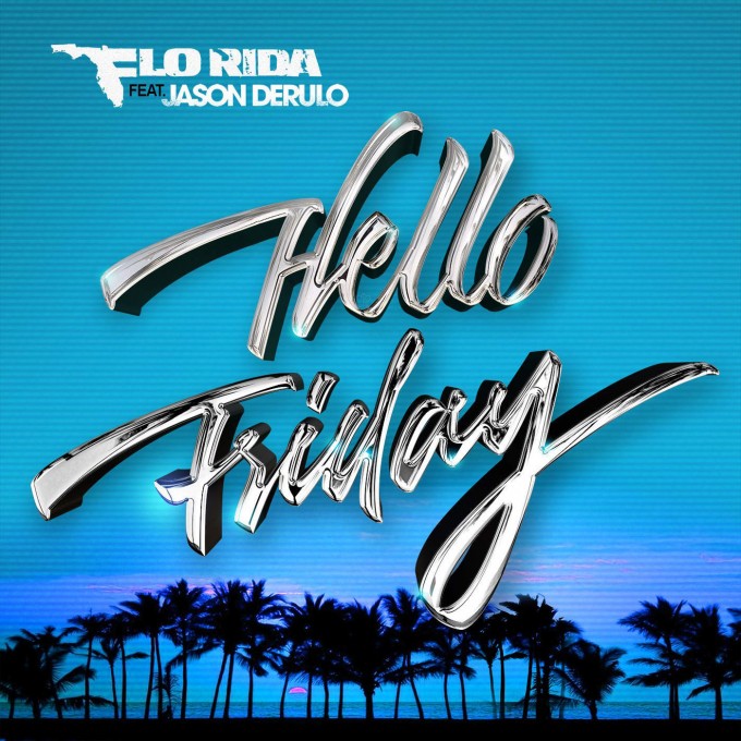 PIESĂ NOUĂ: Flo Rida & Jason Derulo – Hello Friday