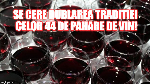 Petiție: Mulți români din Vaslui cer dublarea tradiției de Sfinții Mucenici și anume 88 de pahare de vin!