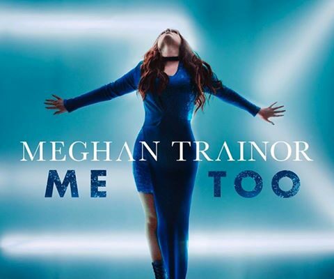 PIESĂ NOUĂ: Meghan Trainor – Me Too
