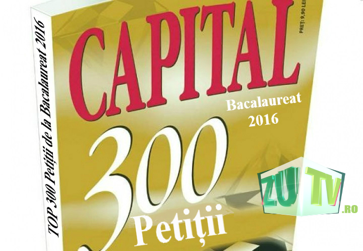 INEDIT: Revista Capital va lansa suplimentul „Top 300 petiții de la Bacalaureat 2016″