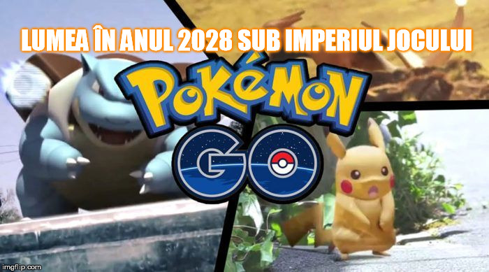 Cum va arăta lumea în anul 2028 sub imperiul jocului Pokemon GO