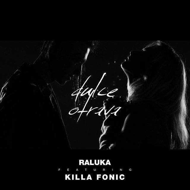 VIDEOCLIP NOU: Raluka feat. Killa Fonic – Dulce otravă