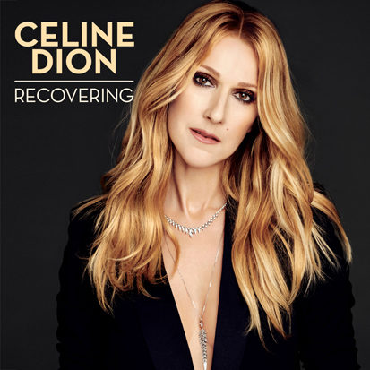 PIESĂ NOUĂ: Céline Dion – Recovering