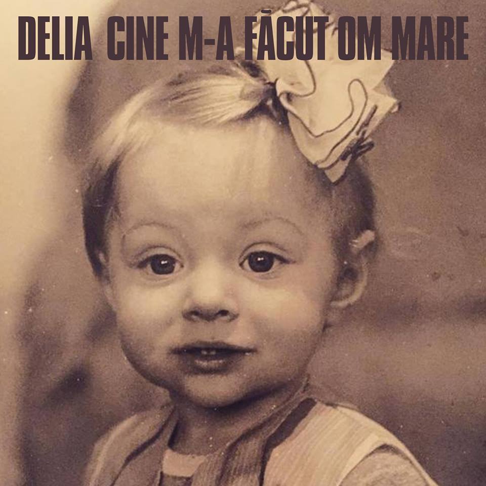 VIDEOCLIP NOU: Delia – Cine m-a făcut om mare