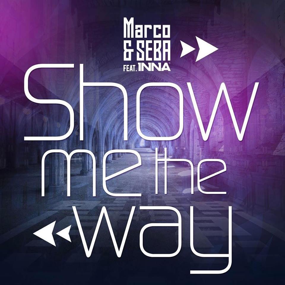 VIDEOCLIP NOU: Marco & Seba feat. INNA – Show Me the Way