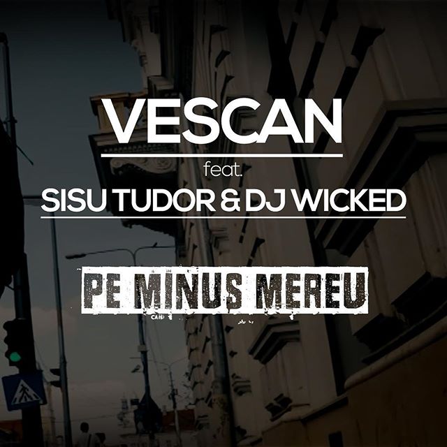 VIDEOCLIP NOU: Vescan feat. Sisu Tudor & Dj Wicked – Pe minus mereu
