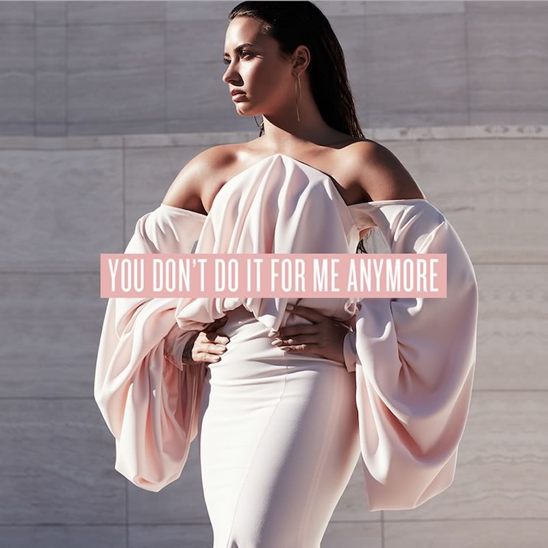 PIESĂ NOUĂ: Demi Lovato – You Don’t Do It For Me Anymore