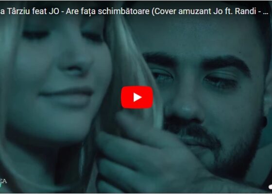 VIDEO NOU: Noaptea Târziu feat JO – Are fața schimbătoare (Cover Jo ft. Randi – Până vara viitoare)