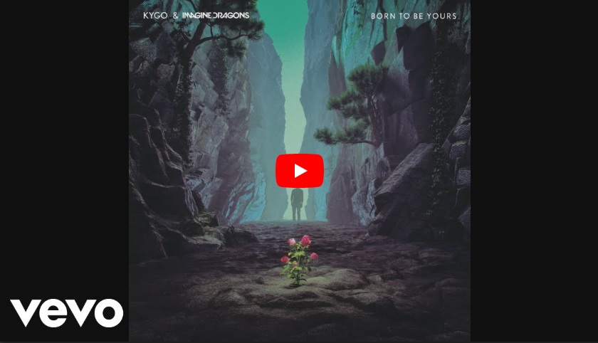 PIESĂ NOUĂ: Kygo, Imagine Dragons – Born To Be Yours