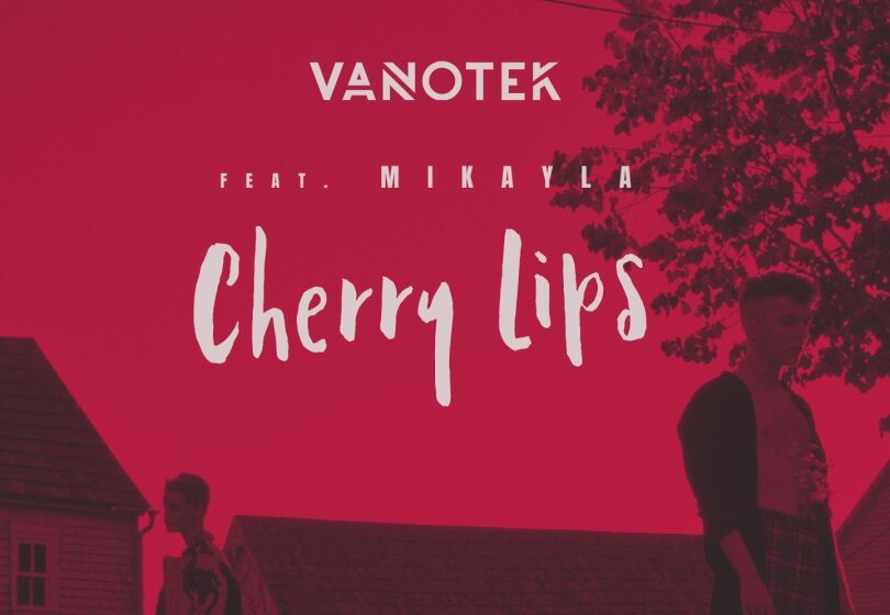 VIDEOCLIP NOU: Vanotek feat. Mikayla – Cherry Lips