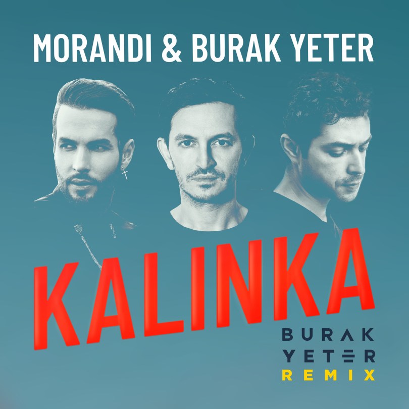 VIDEOCLIP NOU: Morandi, Burak Yeter – Kalinka (Burak Yeter Remix)