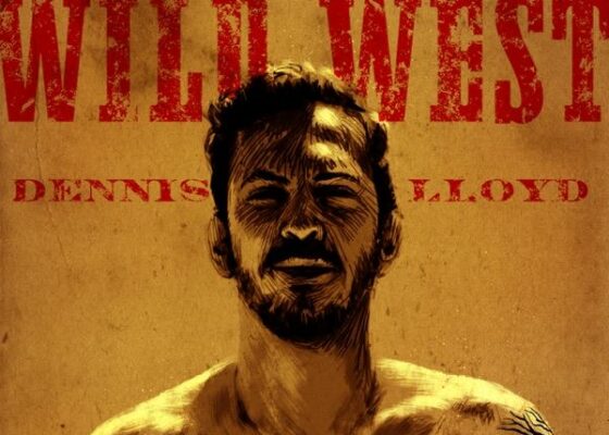 PIESĂ NOUĂ | Dennis Lloyd – Wild West