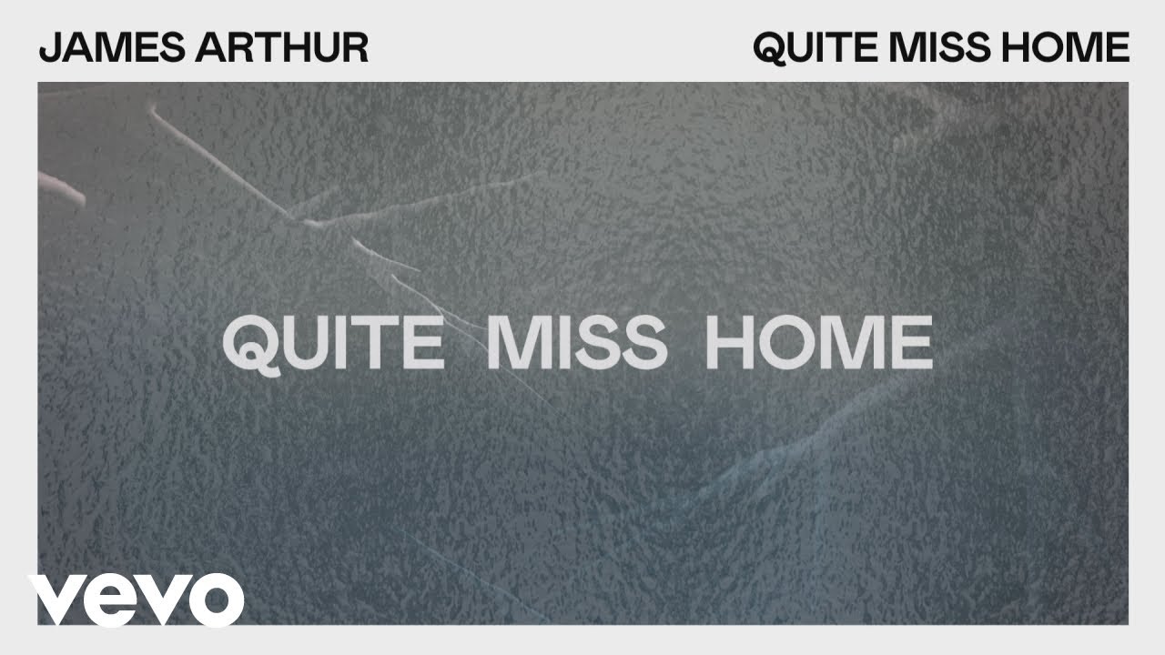 VIDEOCLIP NOU | James Arthur – Quite Miss Home