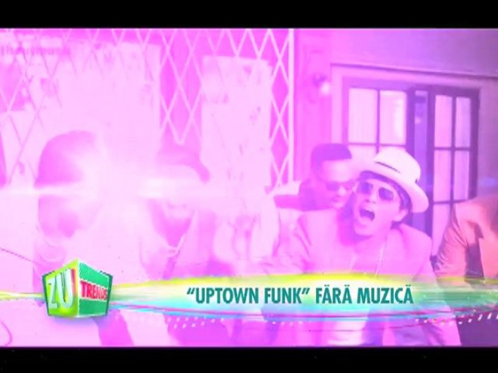 Uptown Funk fara muzica