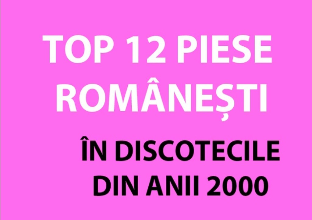 TOP 12 piese româneşti care „rupeau în discoteci în anii 2000
