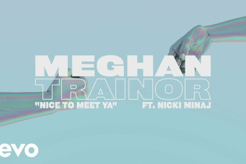 VIDEOCLIP NOU | Meghan Trainor – Nice to Meet Ya ft. Nicki Minaj