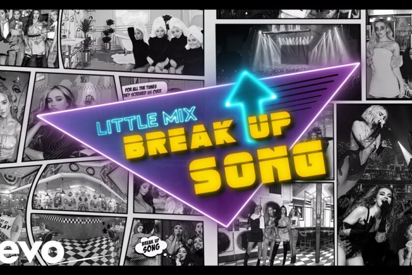 PIESĂ NOUĂ | Little Mix’s – Break Up Song