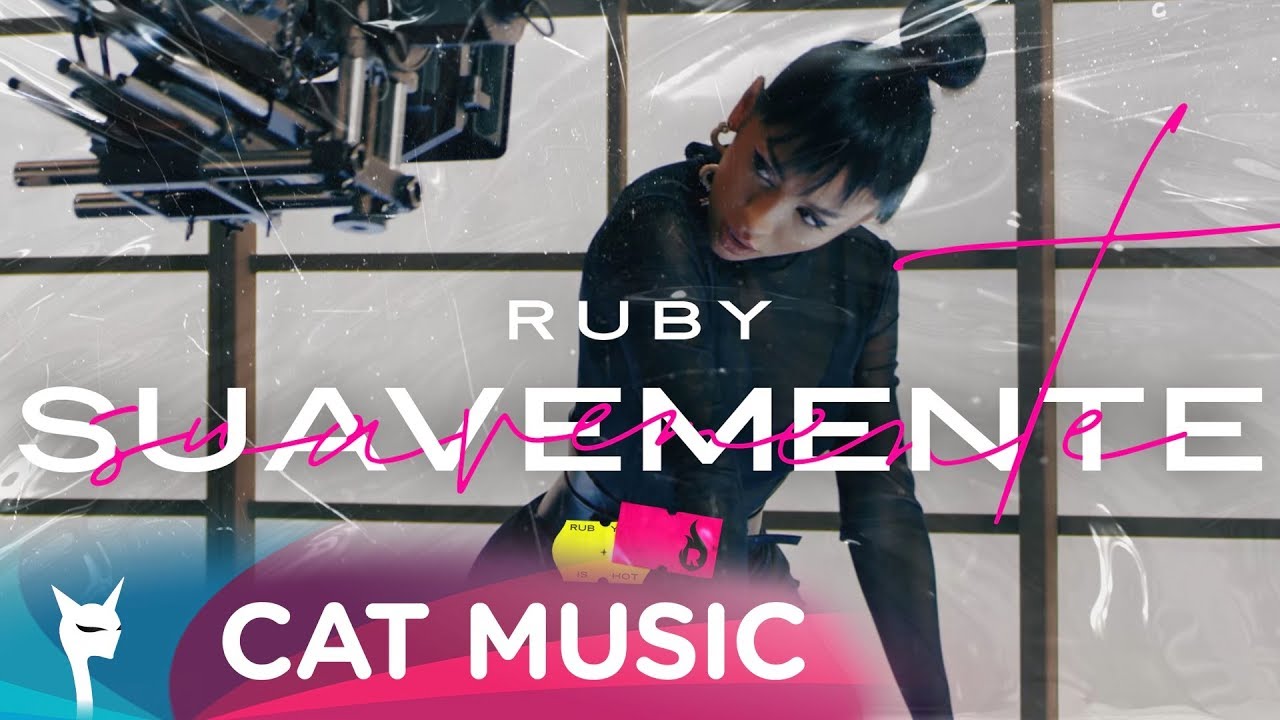 VIDEOCLIP NOU | RUBY – Suavemente